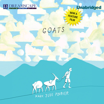 Goats (Unabridged)