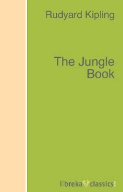 Редьярд Джозеф Киплинг - The Jungle Book