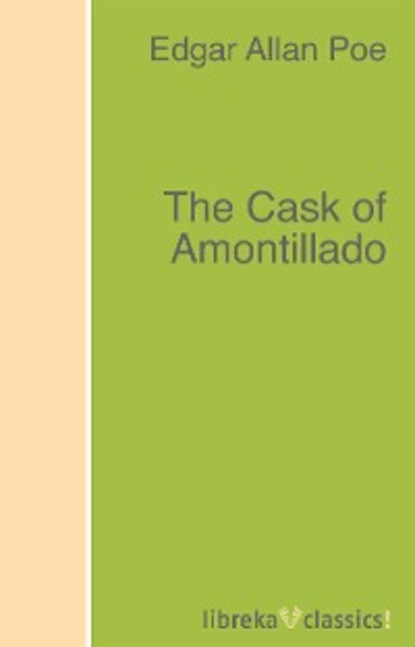 Эдгар Аллан По - The Cask of Amontillado