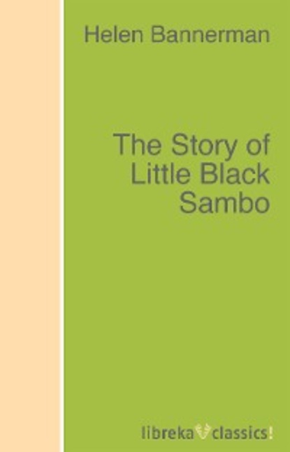 Helen Bannerman - The Story of Little Black Sambo