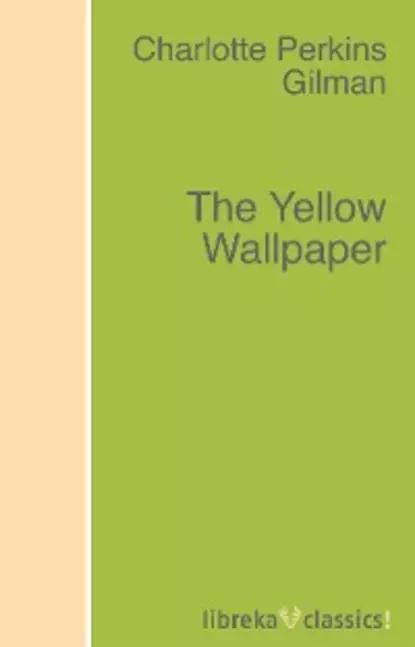 Обложка книги The Yellow Wallpaper, Charlotte Perkins Gilman