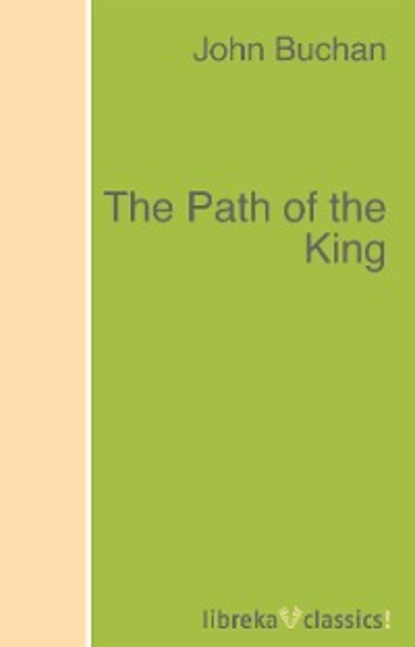 Buchan John - The Path of the King