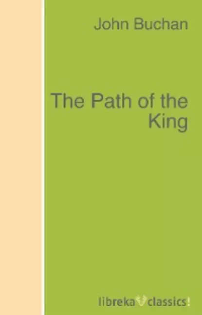 Обложка книги The Path of the King, Buchan John