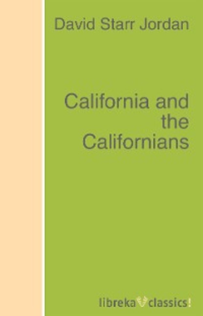 David Starr Jordan - California and the Californians