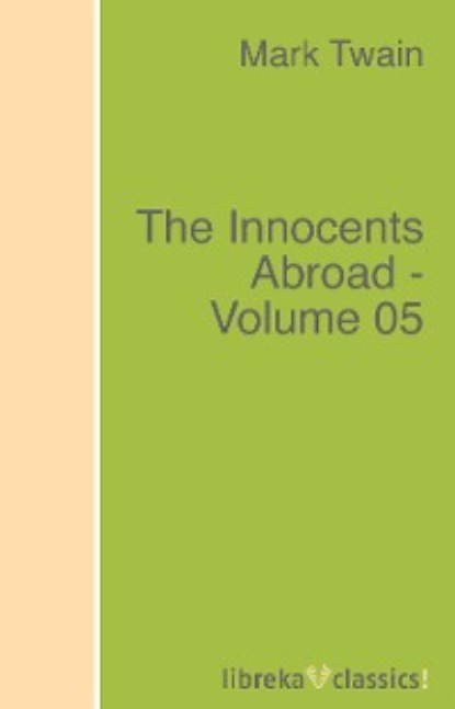 Mark Twain - The Innocents Abroad - Volume 05