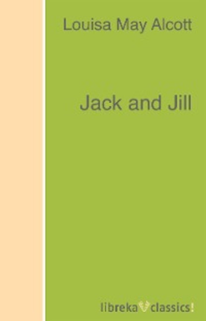 Louisa May Alcott — Jack and Jill