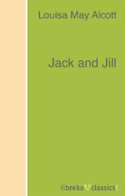 Обложка книги Jack and Jill, Луиза Мэй Олкотт