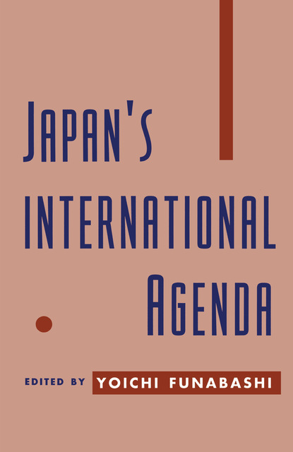 Yoichi Funabashi - Japan's International Agenda