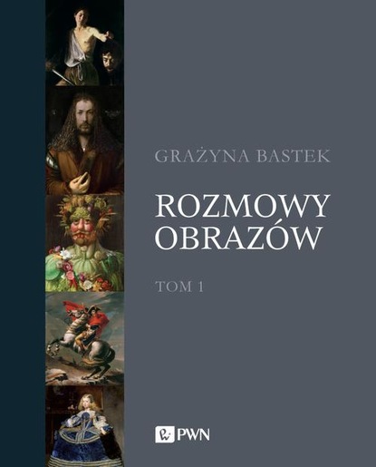 Grażyna Bastek - Rozmowy obrazów, t. 1