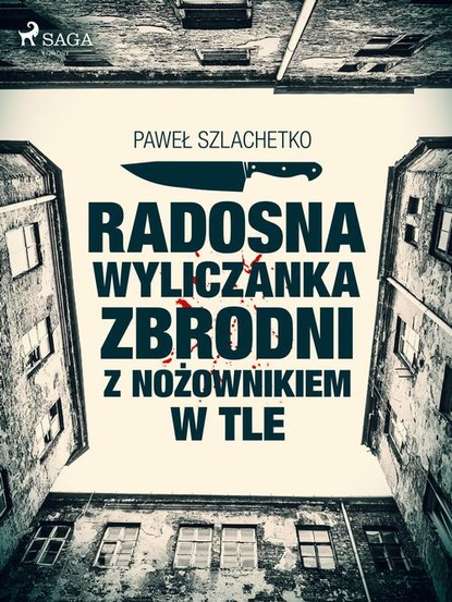 

Radosna wyliczanka zbrodni z nożownikiem w tle
