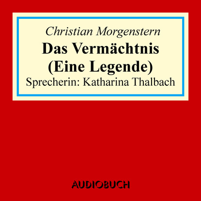 Christian Morgenstern - Das Vermächtnis - Eine Legende