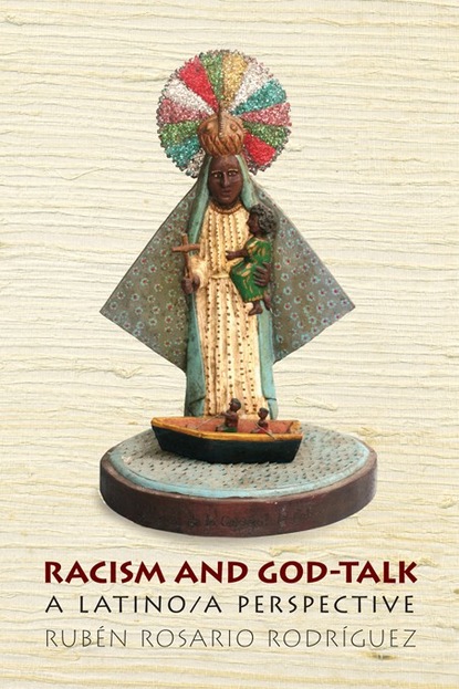 Ruben Rosario Rodriguez - Racism and God-Talk