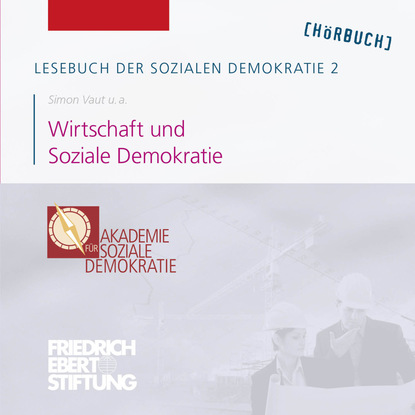 Ксюша Ангел - Lesebuch der Sozialen Demokratie, Band 2: Wirtschaft und Soziale Demokratie