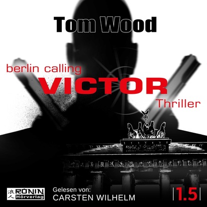 Tom Wood - Victor: Berlin Calling - Tesseract 1.5 (Ungekürzt)