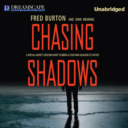 

Chasing Shadows - A Special Agent's Lifelong Hunt to Bring a Cold War Assassin to Justice (Unabridged)