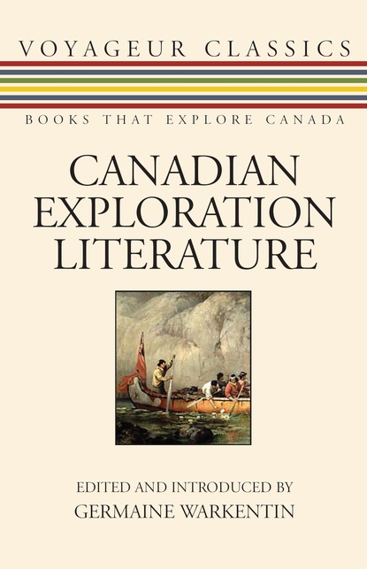 Germaine Warkentin - Canadian Exploration Literature