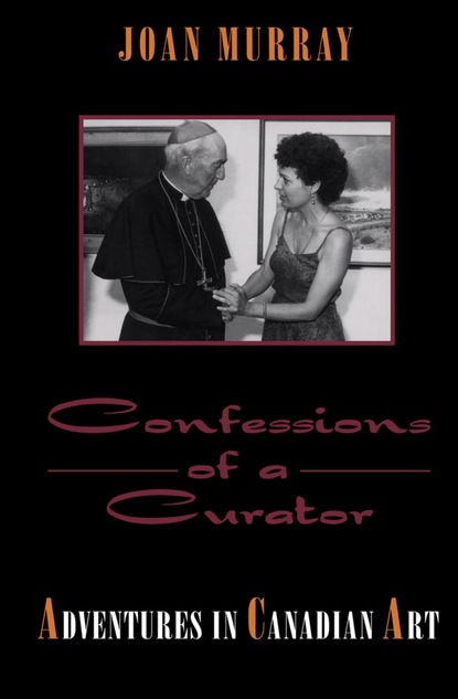 Joan  Murray - Confessions of a Curator