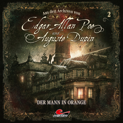 Артур Конан Дойл - Edgar Allan Poe & Auguste Dupin, Aus den Archiven, Folge 2: Der Mann in Orange