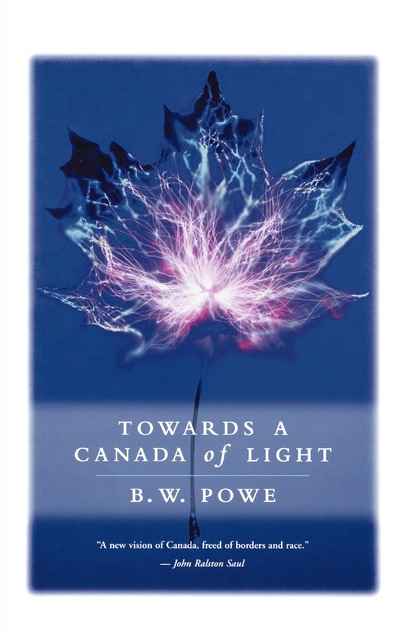 Bruce W. Powe - Towards a Canada of Light