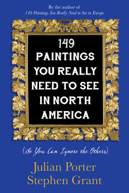 Julian Porter - 149 Paintings You Really Need to See in North America