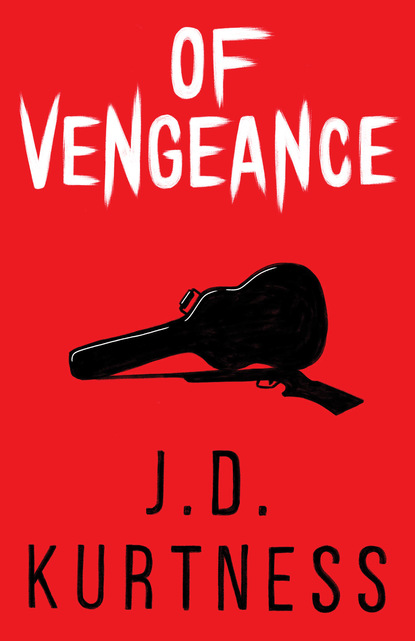 J.D. Kurtness — Of Vengeance