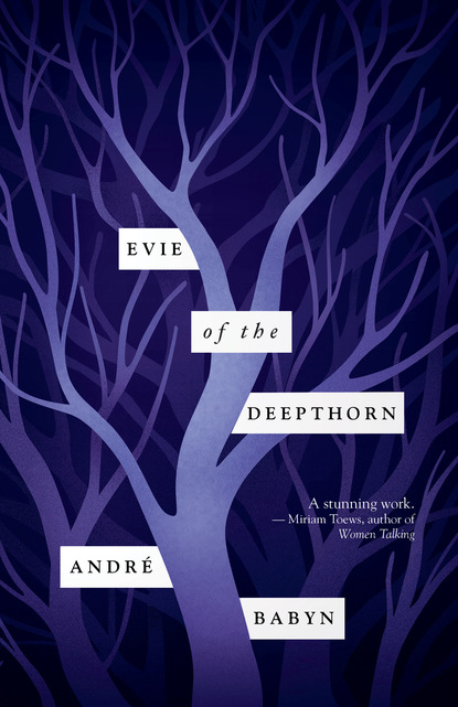 André Babyn - Evie of the Deepthorn