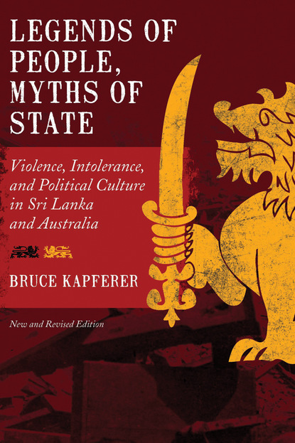 Bruce Kapferer - Legends of People, Myths of State