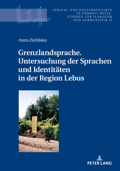 

Grenzlandsprache. Untersuchung der Sprachen und Identitaeten in der Region Lebus