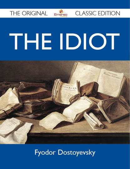 

The Idiot - The Original Classic Edition