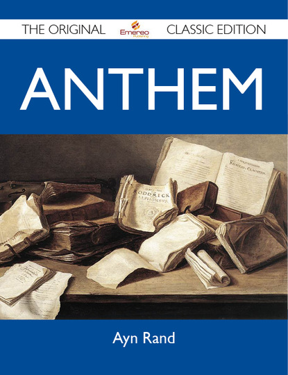 Rand Ayn - Anthem - The Original Classic Edition