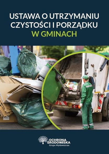 praca zbiorowa — Ustawa o utrzymaniu czystości i porządku w gminach