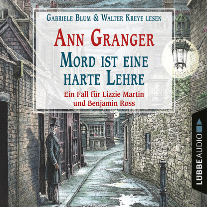 Ann Granger - Mord ist eine harte Lehre - Ein Fall für Lizzie Martin und Benjamin Ross - Viktorianische Krimis 7 (Gekürzt)
