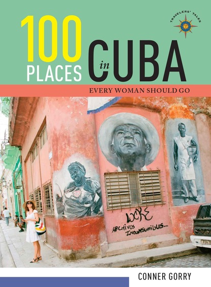 Conner Gorry — 100 Places in Cuba Every Woman Should Go