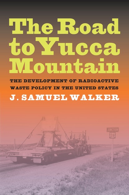 J. Samuel Walker - The Road to Yucca Mountain