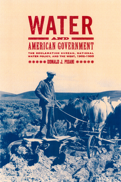 Donald J. Pisani - Water and American Government