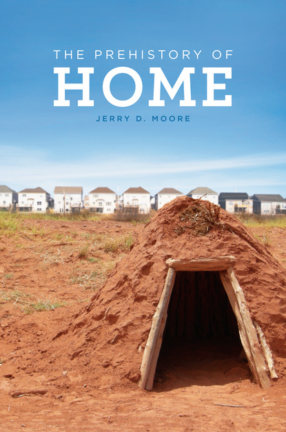 

The Prehistory of Home