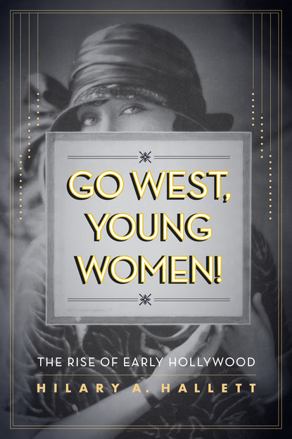 Hilary Hallett - Go West, Young Women!