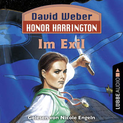 David  Weber - Im Exil - Honor Harrington, Teil 5 (Ungekürzt)