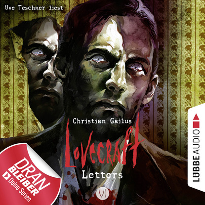 Lovecraft Letters - Lovecraft Letters, Folge 6 (Ungekürzt) (Christian Gailus). 