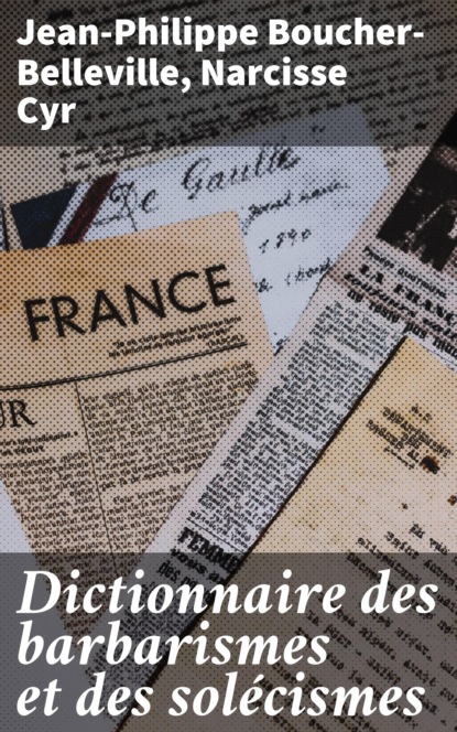 Cyr Narcisse - Dictionnaire des barbarismes et des solécismes