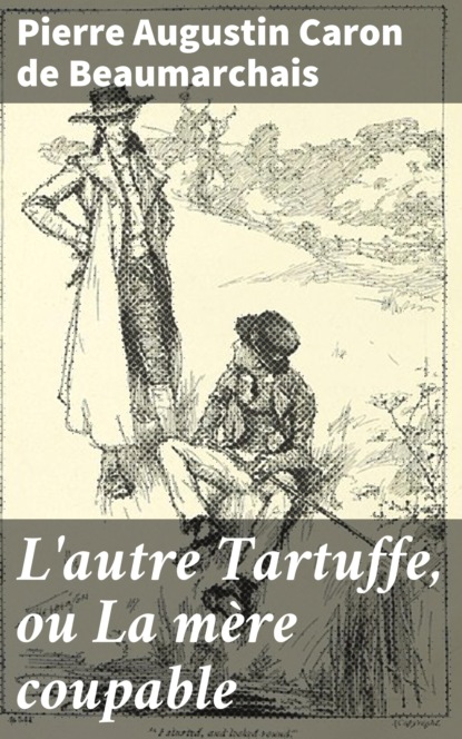 

L'autre Tartuffe, ou La mère coupable