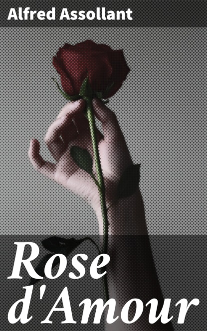 Assollant Alfred - Rose d'Amour