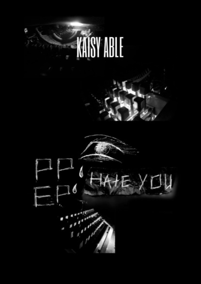 Kaisy ABLE - EP; PP: Hate you