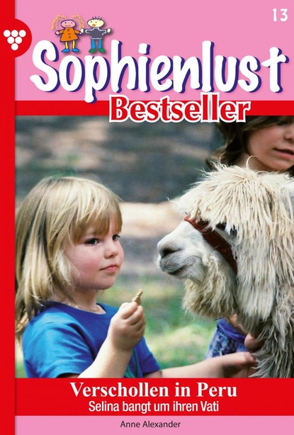 Anne Alexander - Sophienlust Bestseller 13 – Familienroman