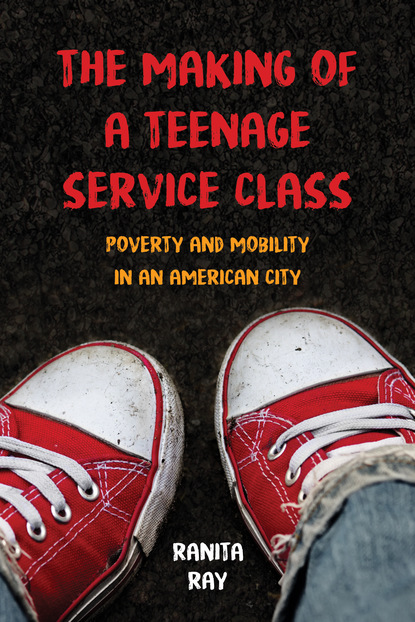 Ranita Ray - The Making of a Teenage Service Class