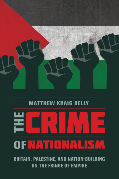 Matthew Kraig Kelly - The Crime of Nationalism