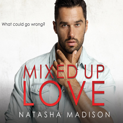Mixed Up Love (Unabridged) - Natasha Madison