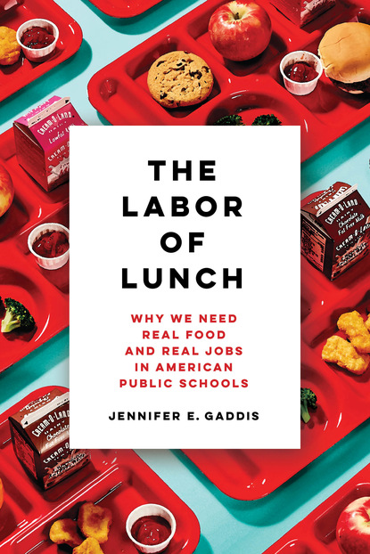 Jennifer E. Gaddis - The Labor of Lunch