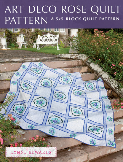 Lynne Edwards — Art Deco Rose Quilt Pattern