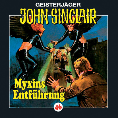 Ксюша Ангел - John Sinclair, Folge 46: Myxins Entführung